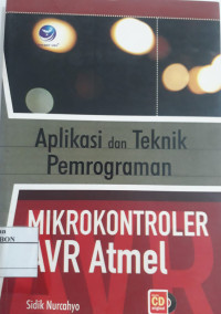 Image of Aplikasi dan Teknik Pemograman Mikrokontroler AVR Atmel