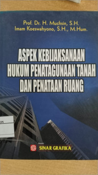Image of Aspek Kebijaksanaan Hukum Penatagunaan Tanah