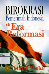 Image of Birokrasi Pemerintah Indonesia Di Era Reformasi