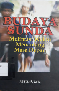 Image of Budaya Sunda: Melintasi Waktu Menantang Masa Depan