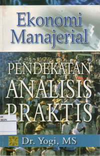 Image of Ekonomi Manajerial: Pendekatan Analisis Praktis