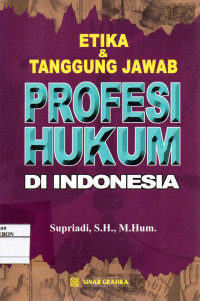 Image of Etika dan Tanggung Jawab Profesi Hukum Di Indonesia
