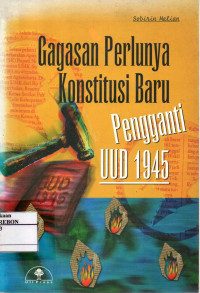 Image of gagasan perlunya konstitusi baru pengganti UUD 1945