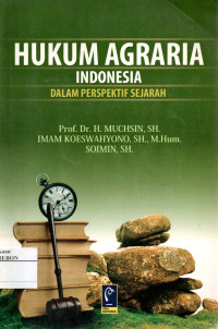 Image of Hukum Agraria Indonesia Dalam Perpspektif Sejarah