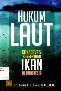 Image of Hukum Laut: Konservasi Sumber Daya Ikan Di Indonesia