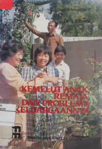 Image of Kemelut Anak, Remaja dan Problem Kekeluargaannya