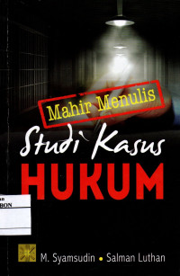 Image of Mahir Menulis Studi Kasus Hukum