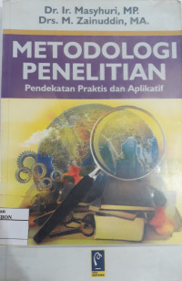Image of Metodologi Penelitian Pendekatan Praktis dan Aplikatif