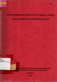 Image of Pengakhiran Kegiatan Usaha Asing Dalam Bidang Perdagangan
