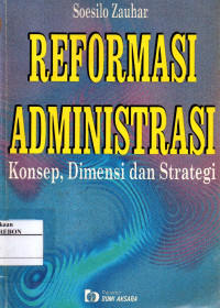 Image of Reformasi Administrasi: Konsep, Dimensi dan Strategi