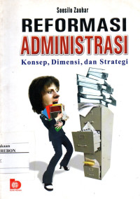 Image of Reformasi Adminstrasi: Konsep, Dimensi, dan Strategi